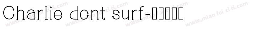 Charlie dont surf字体转换